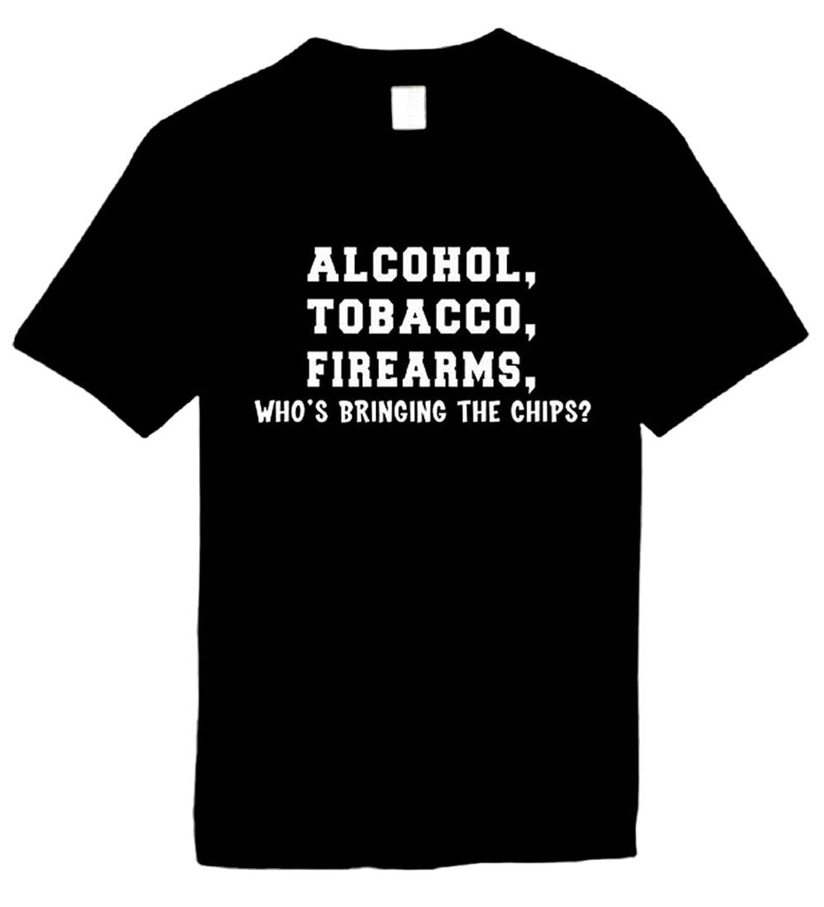 alcohol tobacco firearms whos bringing the chips mens funny t-shirt black
