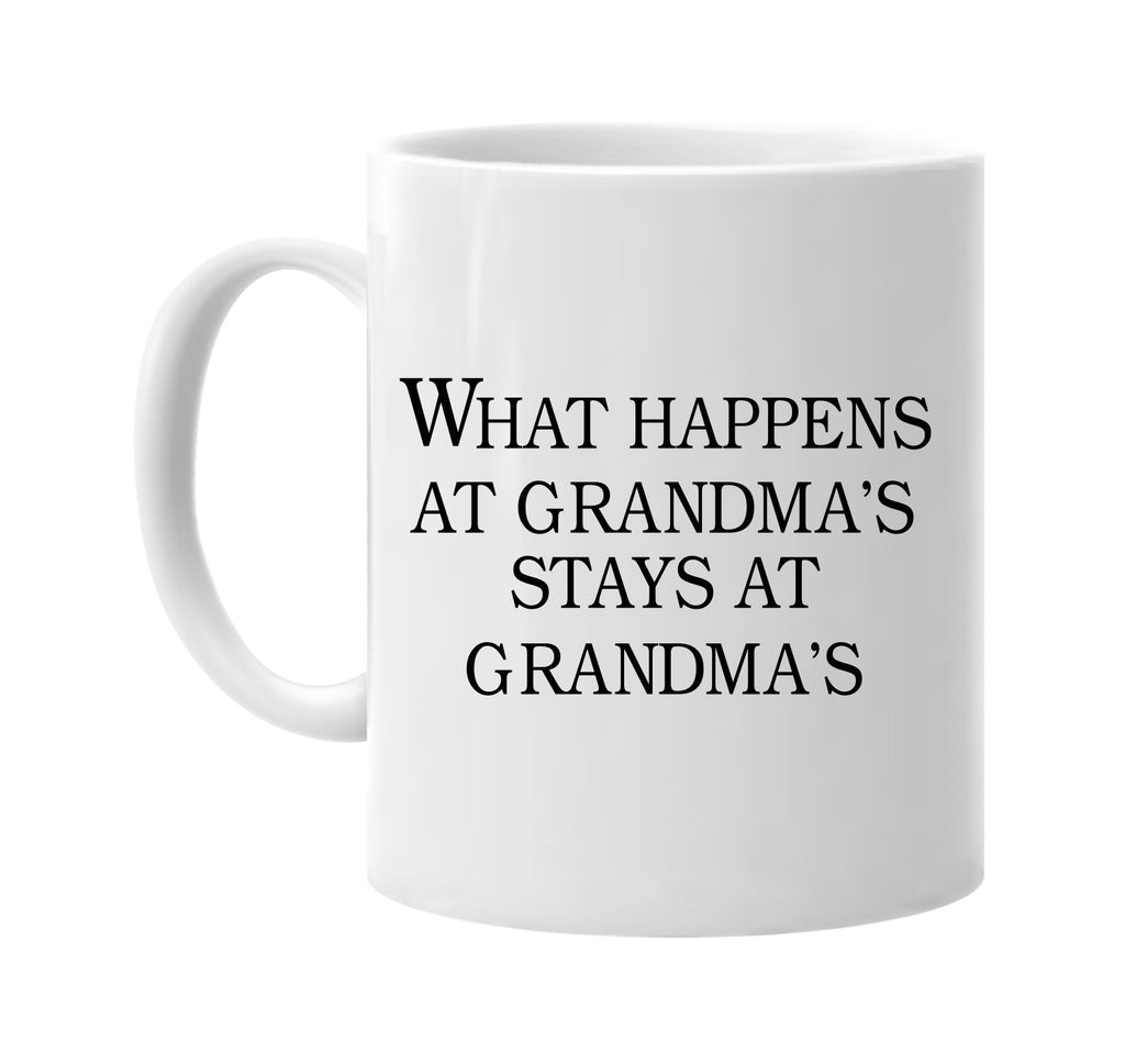 what happens at grandmas stays at grandmas signature outlet novelty coffee cup mug graphic gift ideas gifts for the family mom dad