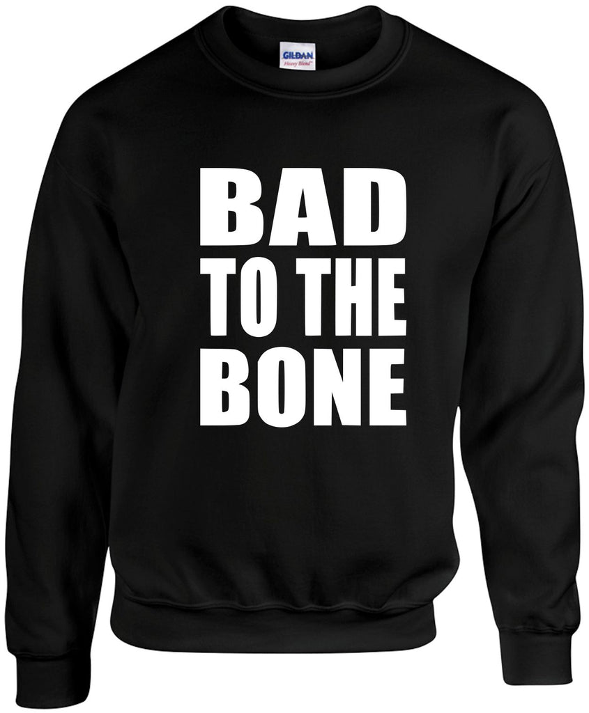 bad to the bone unisex crewneck sweatshirt black signature outlet novelty 