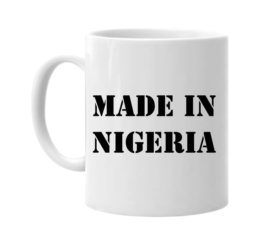 made in nigeria signature outlet novelty coffee cup mug graphic gift ideas gifts for the family mom dad
