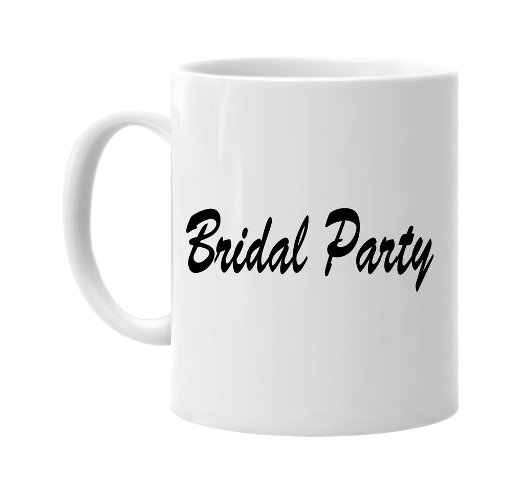 bridal party signature outlet novelty coffee cup mug graphic gift ideas gifts for the family mom dad