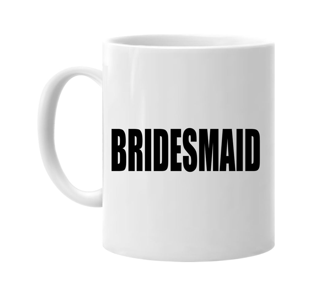 bridesmaid signature outlet novelty coffee cup mug graphic gift ideas gifts for the family mom dad