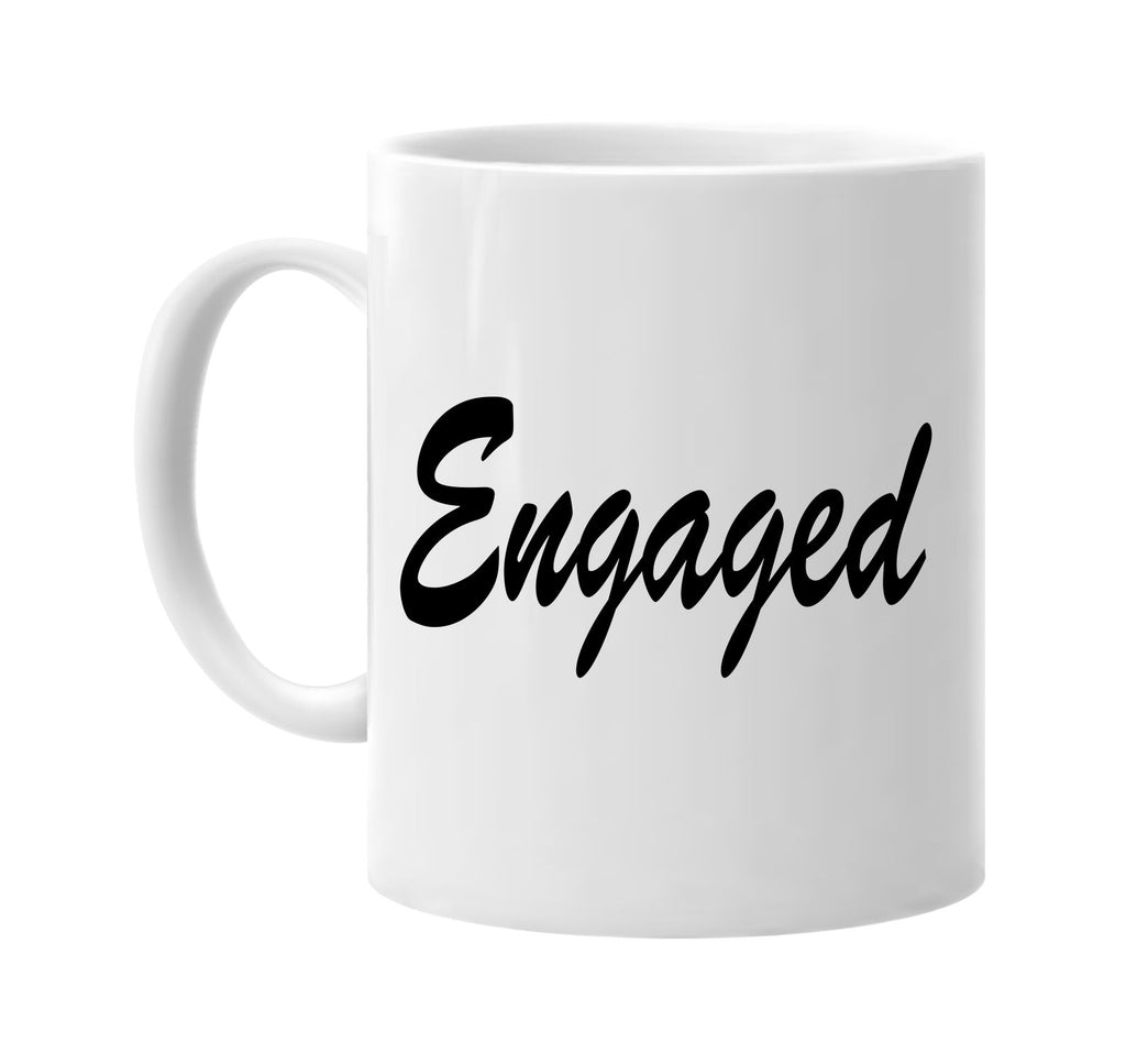 engaged signature outlet novelty coffee cup mug graphic gift ideas gifts for the family mom dad