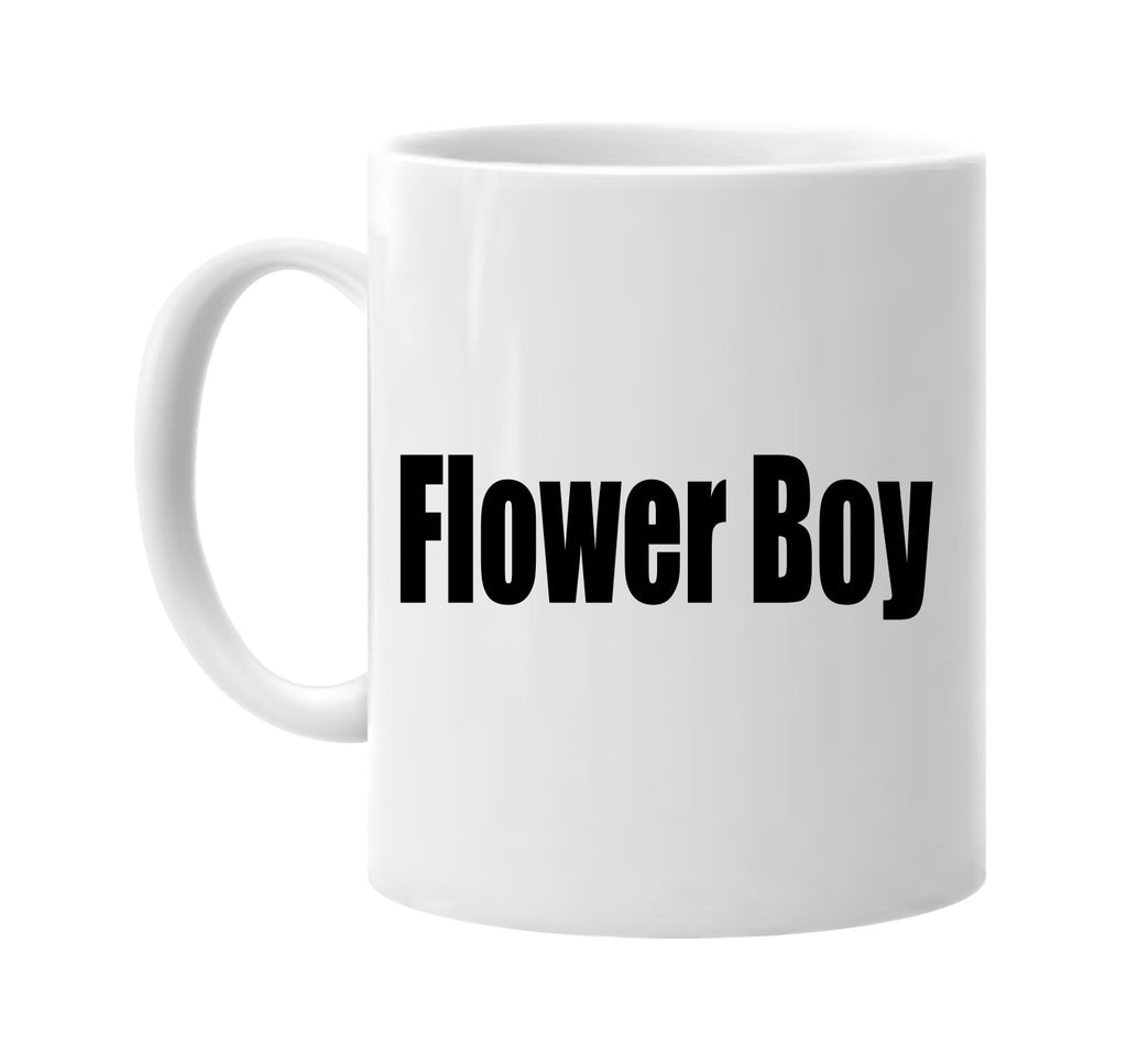 flower boy signature outlet novelty coffee cup mug graphic gift ideas gifts for the family mom dad