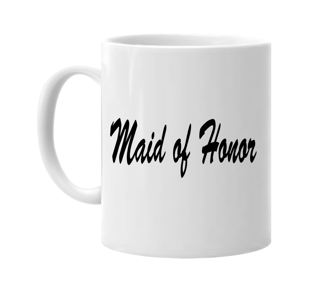 maid of honor signature outlet novelty coffee cup mug graphic gift ideas gifts for the family mom dad