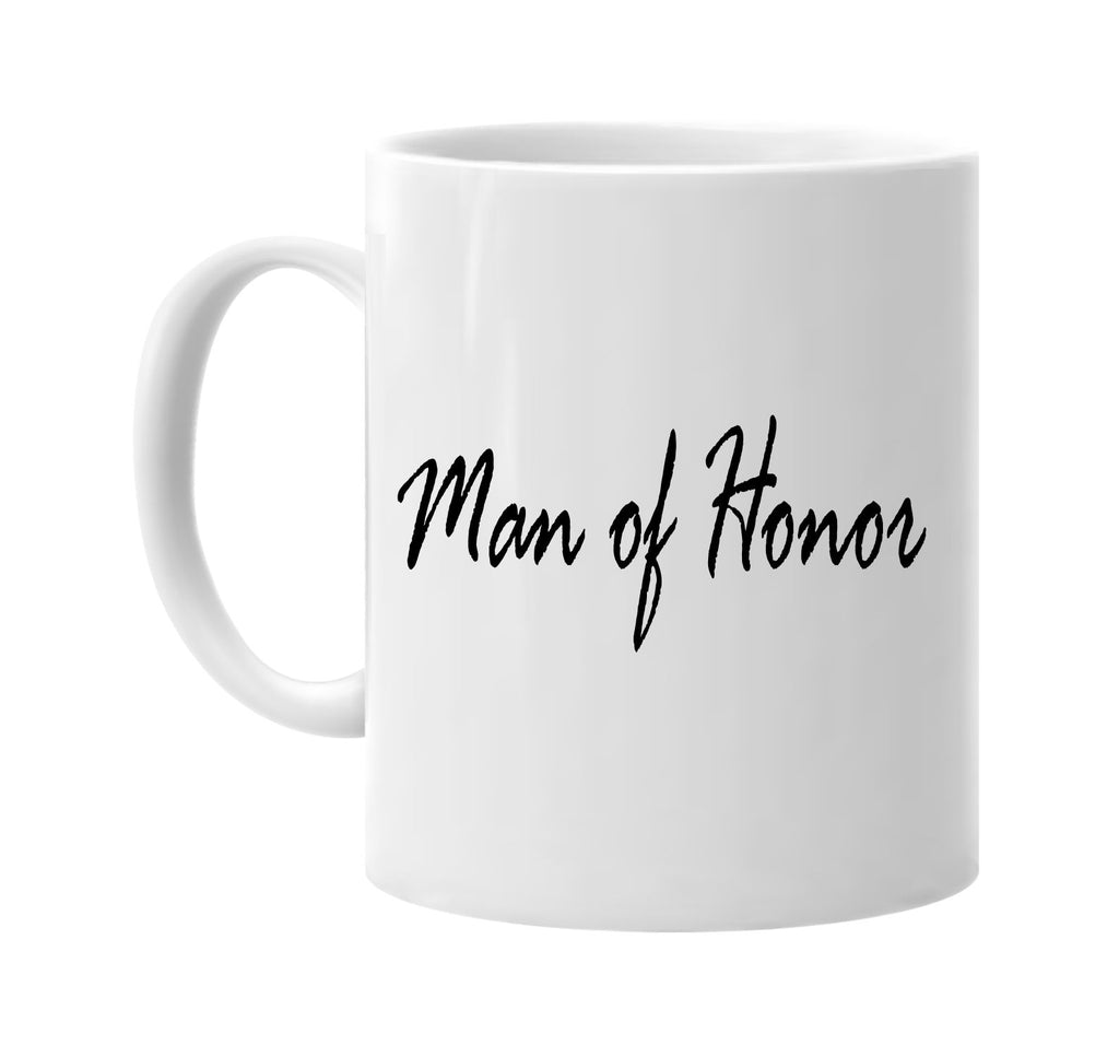 man of honor signature outlet novelty coffee cup mug graphic gift ideas gifts for the family mom dad
