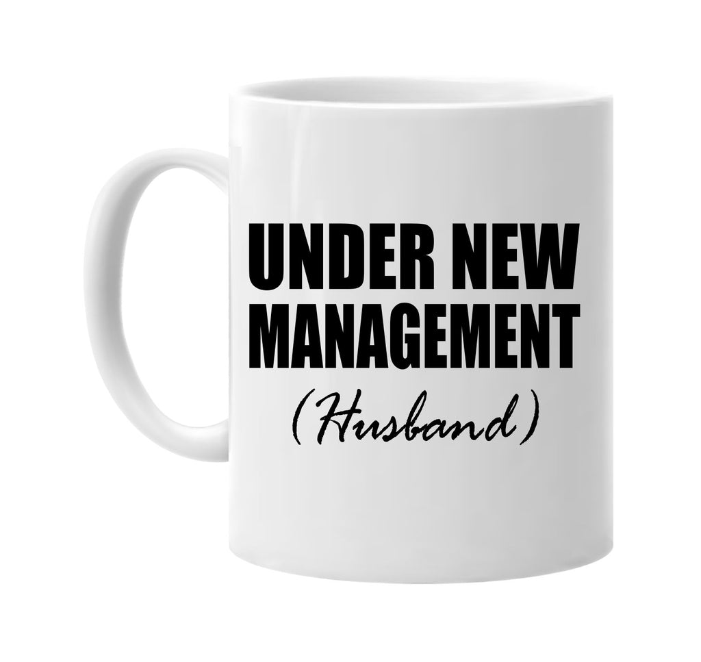 under new management husband signature outlet novelty coffee cup mug graphic gift ideas gifts for the family mom dad