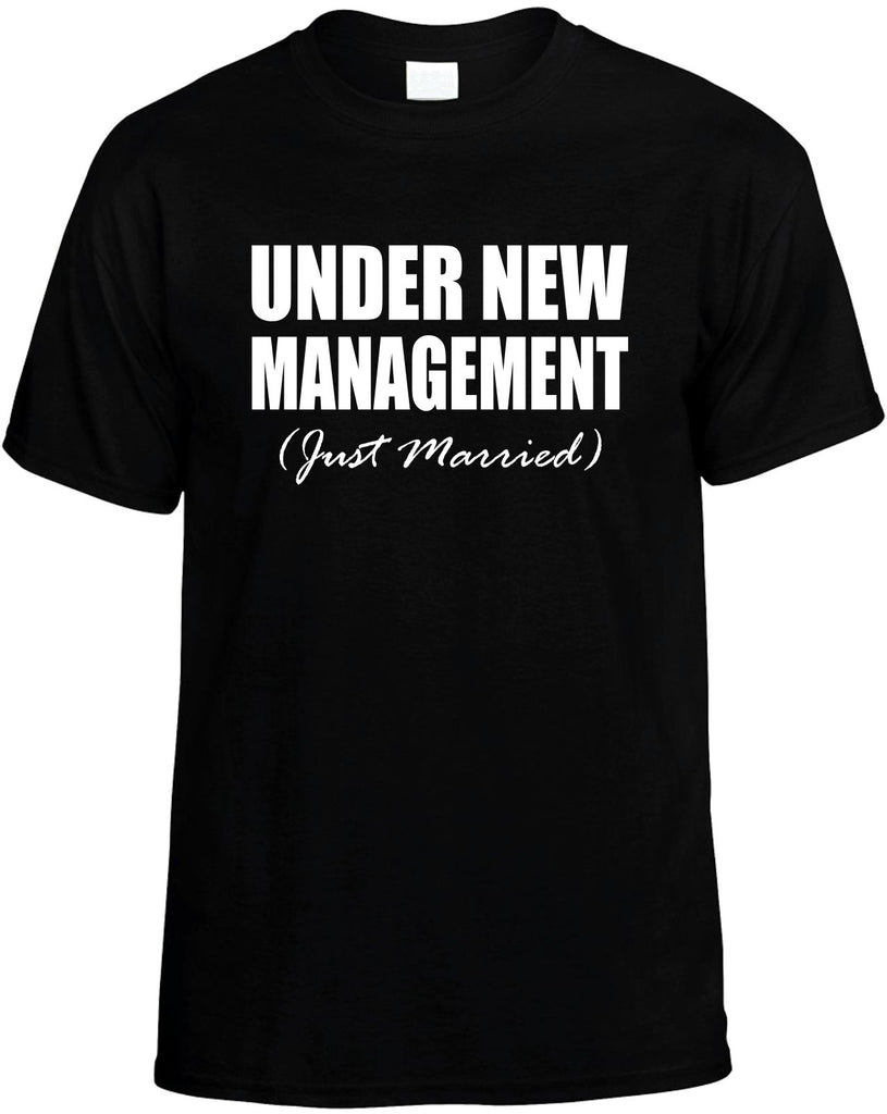 under new management just married mens funny t-shirt black