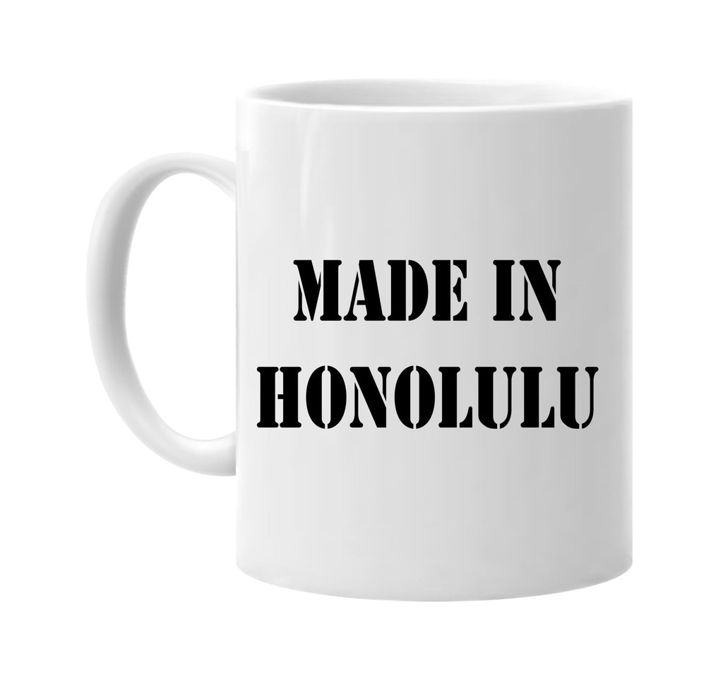 made in honolulu signature outlet novelty coffee cup mug graphic gift ideas gifts for the family mom dad