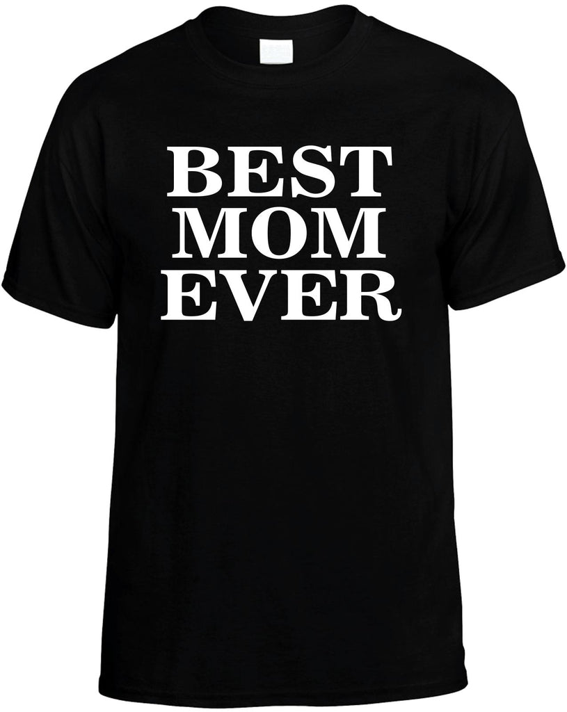best mom ever mens funny t-shirt black
