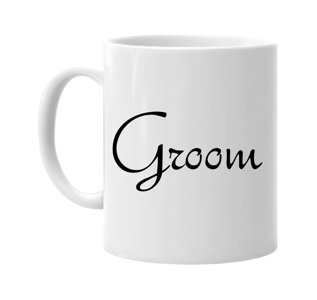 groom wedding bridal signature outlet novelty coffee cup mug graphic gift ideas gifts for the family mom dad