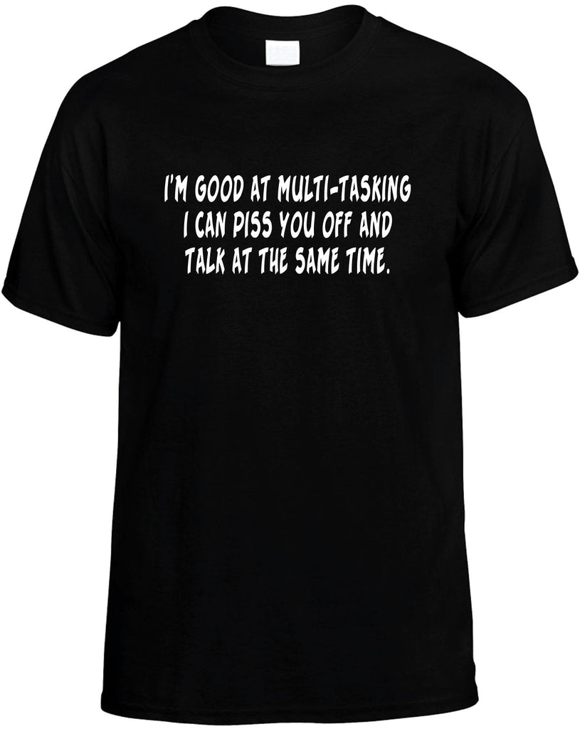 can piss you off and talkÃ¢â‚¬Â¦ mens funny t-shirt black