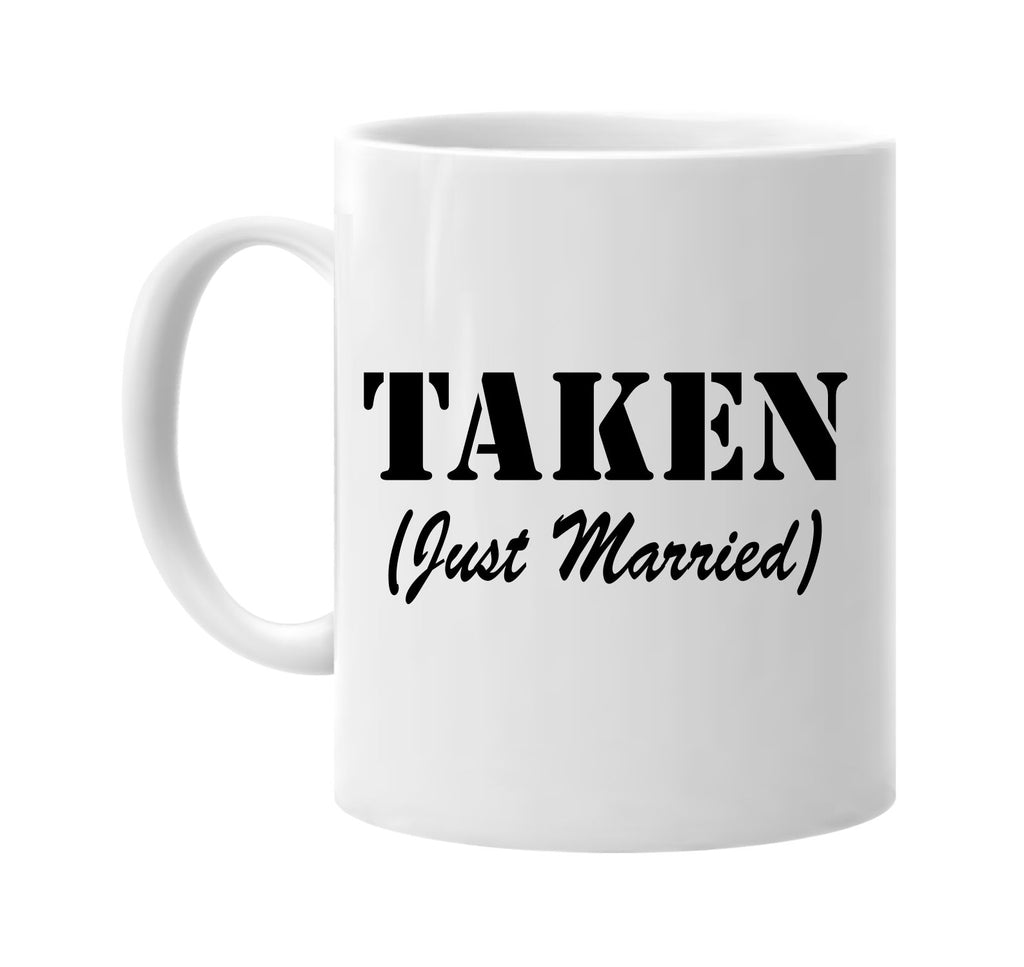 taken just married signature outlet novelty coffee cup mug graphic gift ideas gifts for the family mom dad