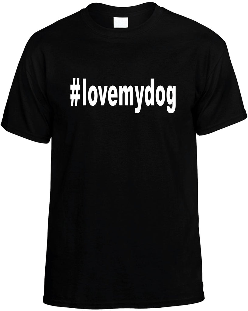 #lovemydog hashtag mens funny t-shirt black