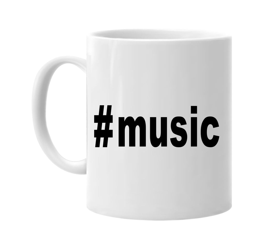 #music hashtag signature outlet novelty coffee cup mug graphic gift ideas gifts for the family mom dad