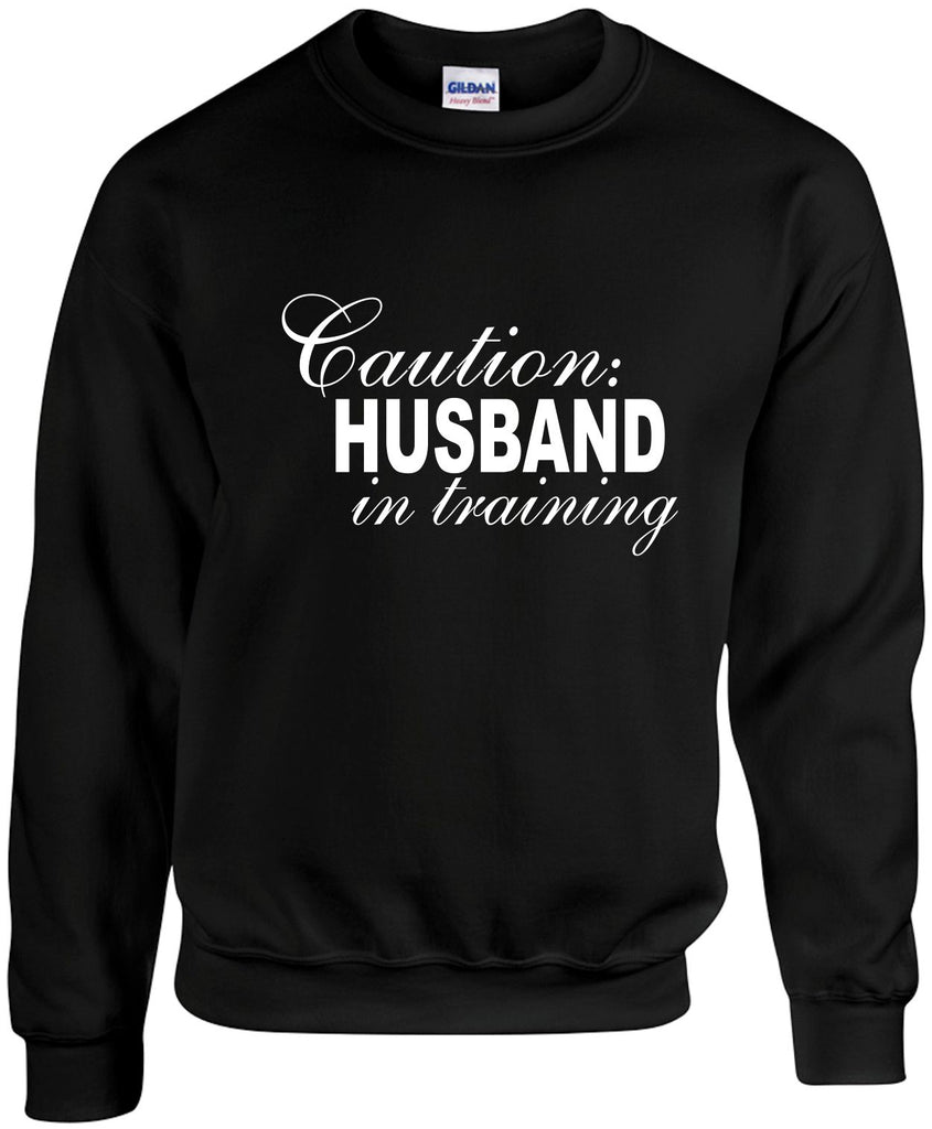 caution husband in training unisex crewneck sweatshirt black signature outlet novelty 