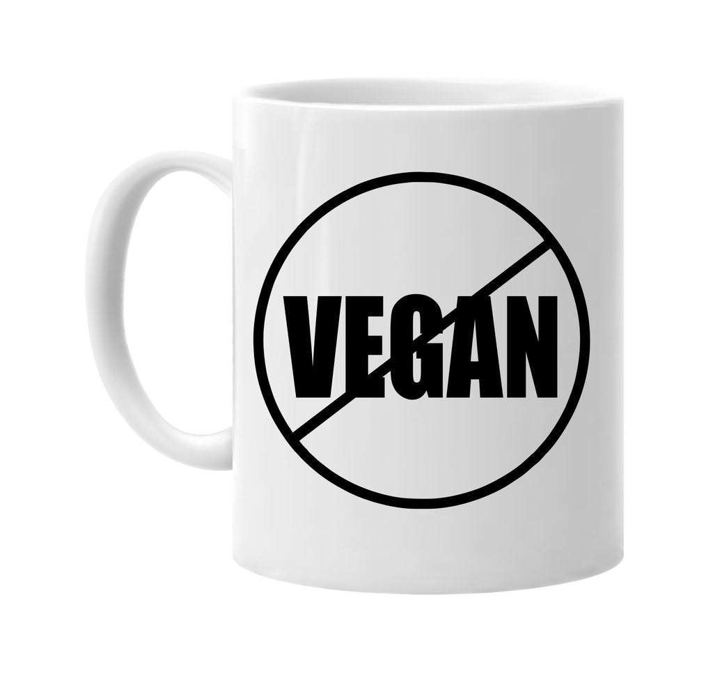 no vegan anti-vegan signature outlet novelty coffee cup mug graphic gift ideas gifts for the family mom dad