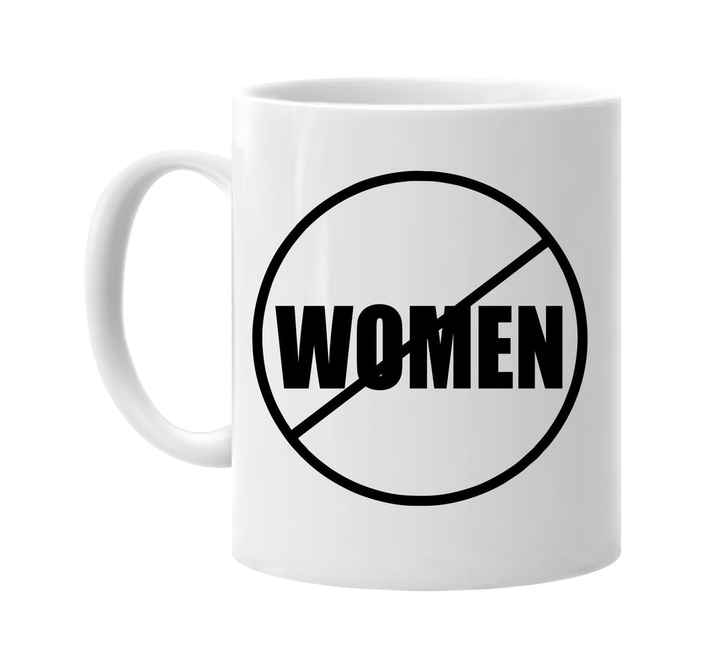 no women anti-women signature outlet novelty coffee cup mug graphic gift ideas gifts for the family mom dad