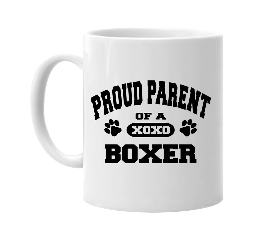 proud parent of a boxer signature outlet novelty coffee cup mug graphic gift ideas gifts for the family mom dad