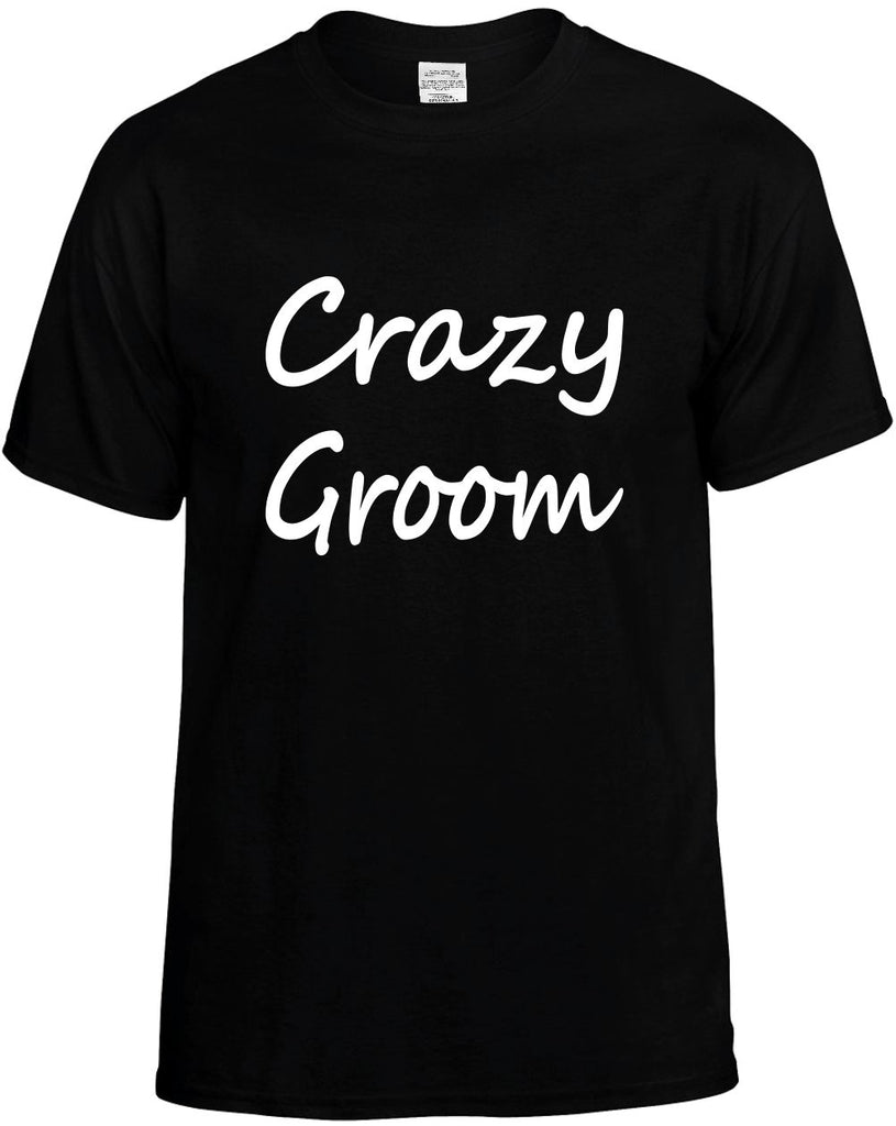 crazy groom cool humor family mens funny t-shirt black
