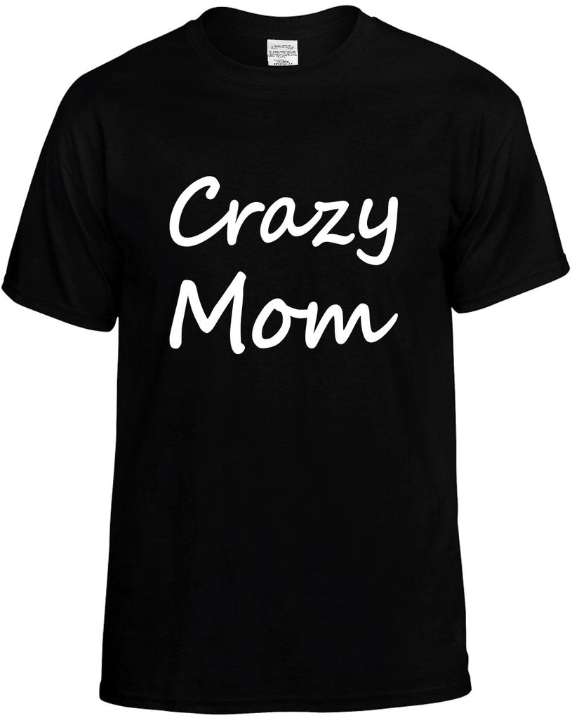 crazy mom cool humor family mens funny t-shirt black