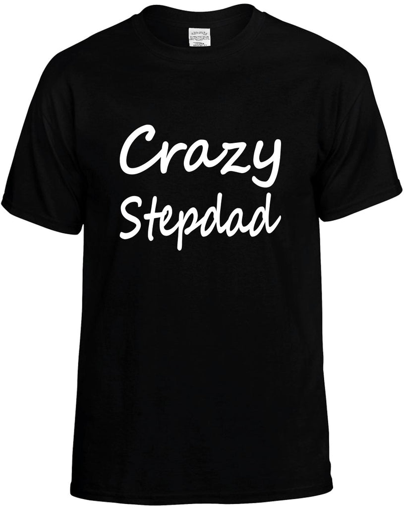 crazy stepdad cool humor family mens funny t-shirt black