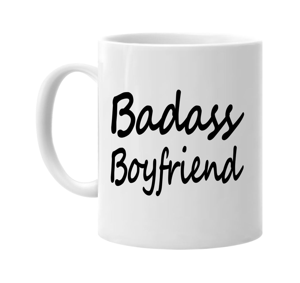 badass boyfriend family humor signature outlet novelty coffee cup mug graphic gift ideas gifts for the family mom dad