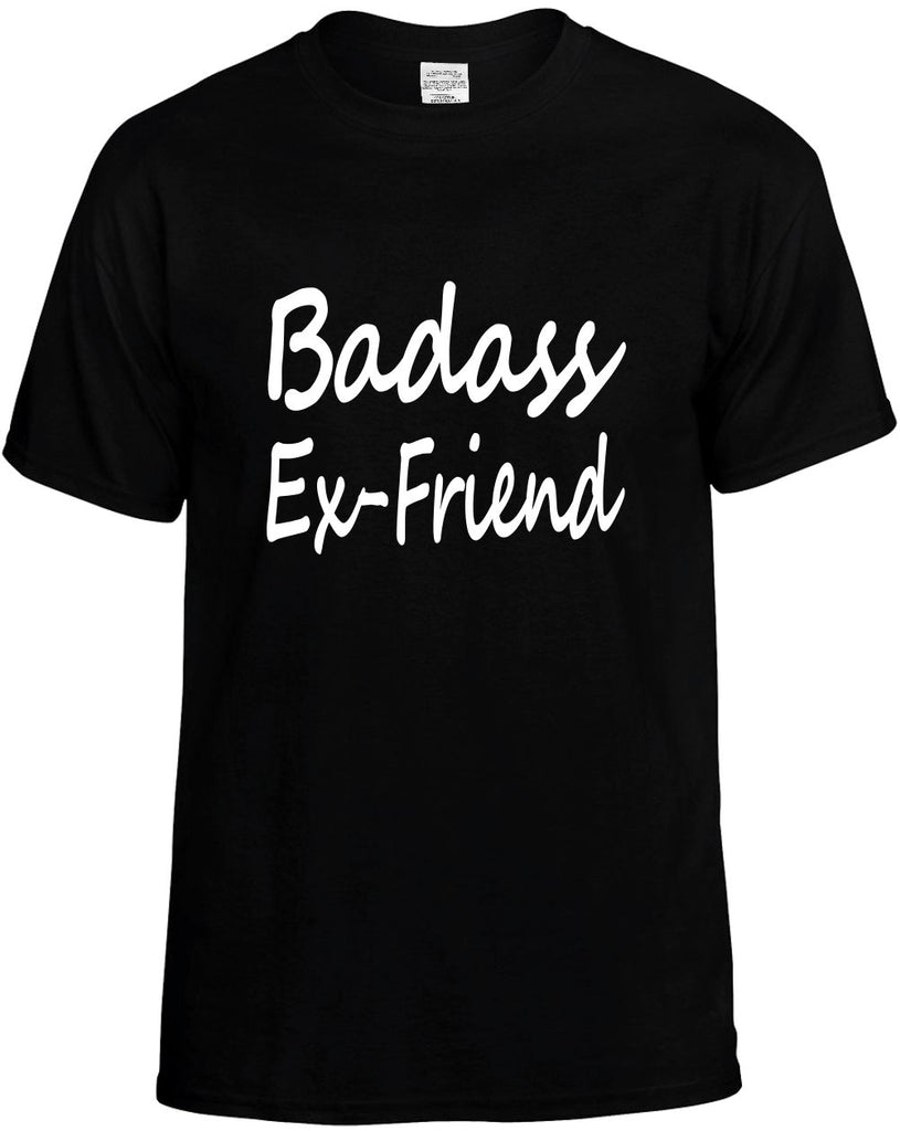 badass ex-friend family humor mens funny t-shirt black