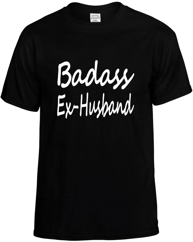badass ex-husband family humor mens funny t-shirt black