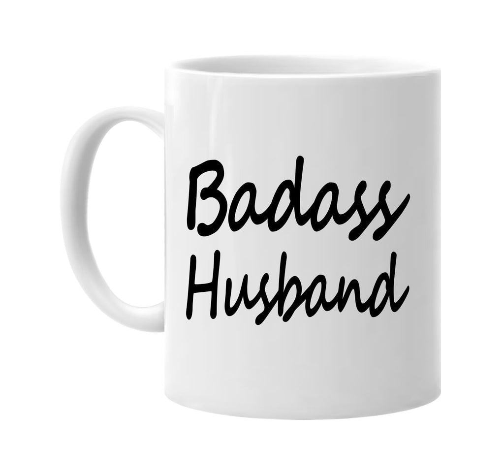 badass husband cool humor family signature outlet novelty coffee cup mug graphic gift ideas gifts for the family mom dad