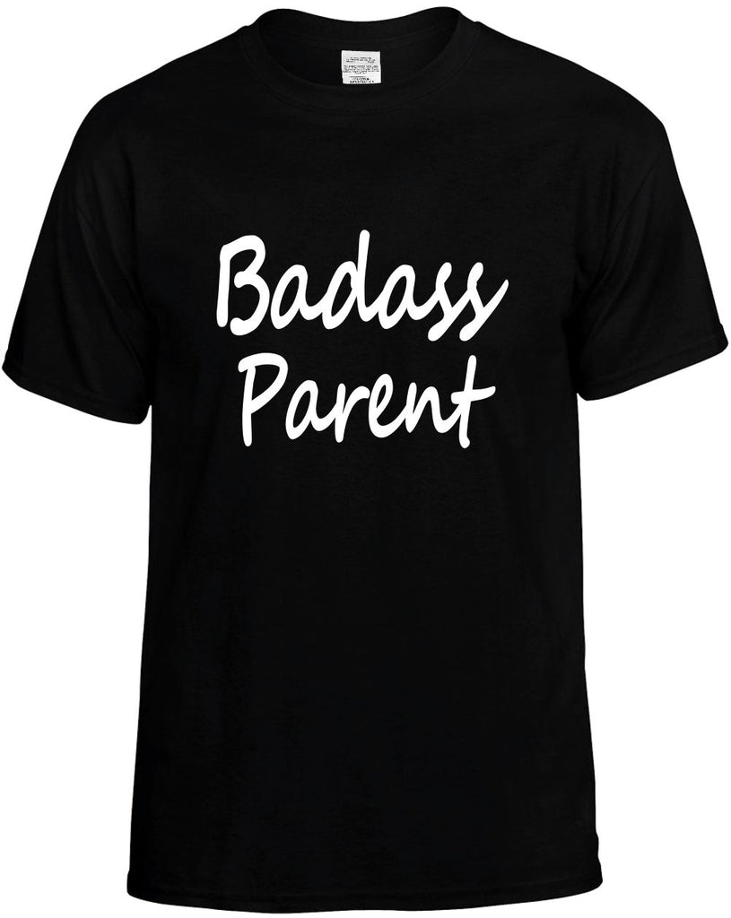 badass parent cool humor family mens funny t-shirt black