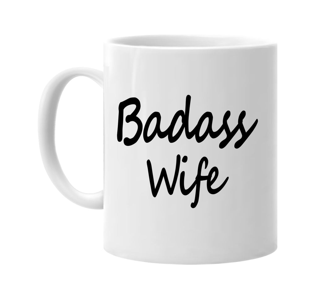 badass wife cool humor family signature outlet novelty coffee cup mug graphic gift ideas gifts for the family mom dad