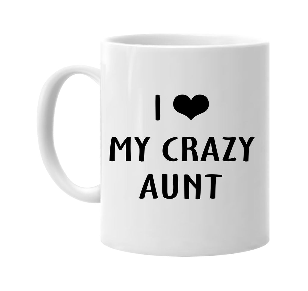 i love heart my crazy aunt signature outlet novelty coffee cup mug graphic gift ideas gifts for the family mom dad