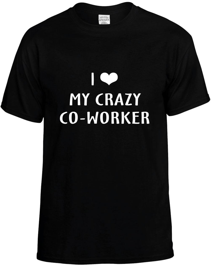 i love heart my crazy co-worker mens funny t-shirt black