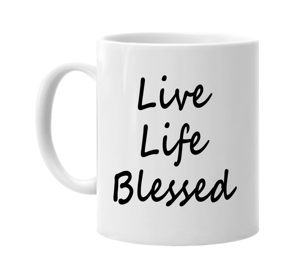 live life blessed religious signature outlet novelty coffee cup mug graphic gift ideas gifts for the family mom dad