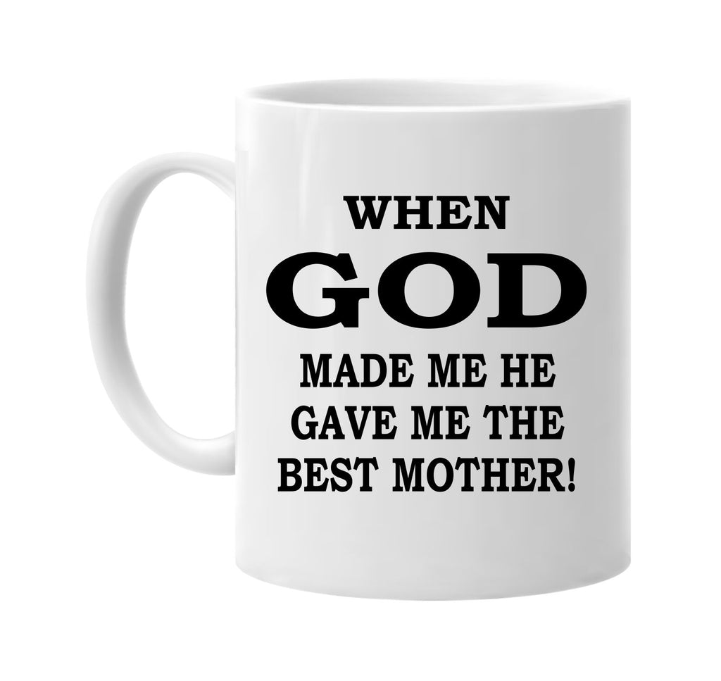 when god made me the best mother signature outlet novelty coffee cup mug graphic gift ideas gifts for the family mom dad