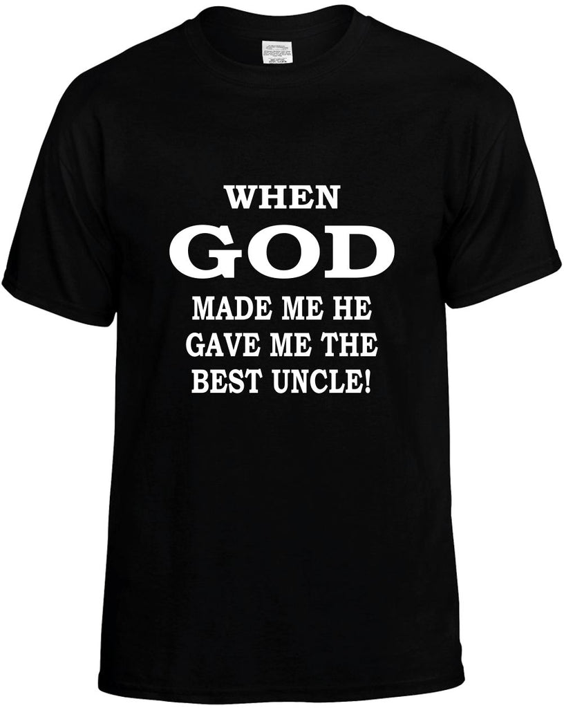 when god made me the best uncle mens funny t-shirt black