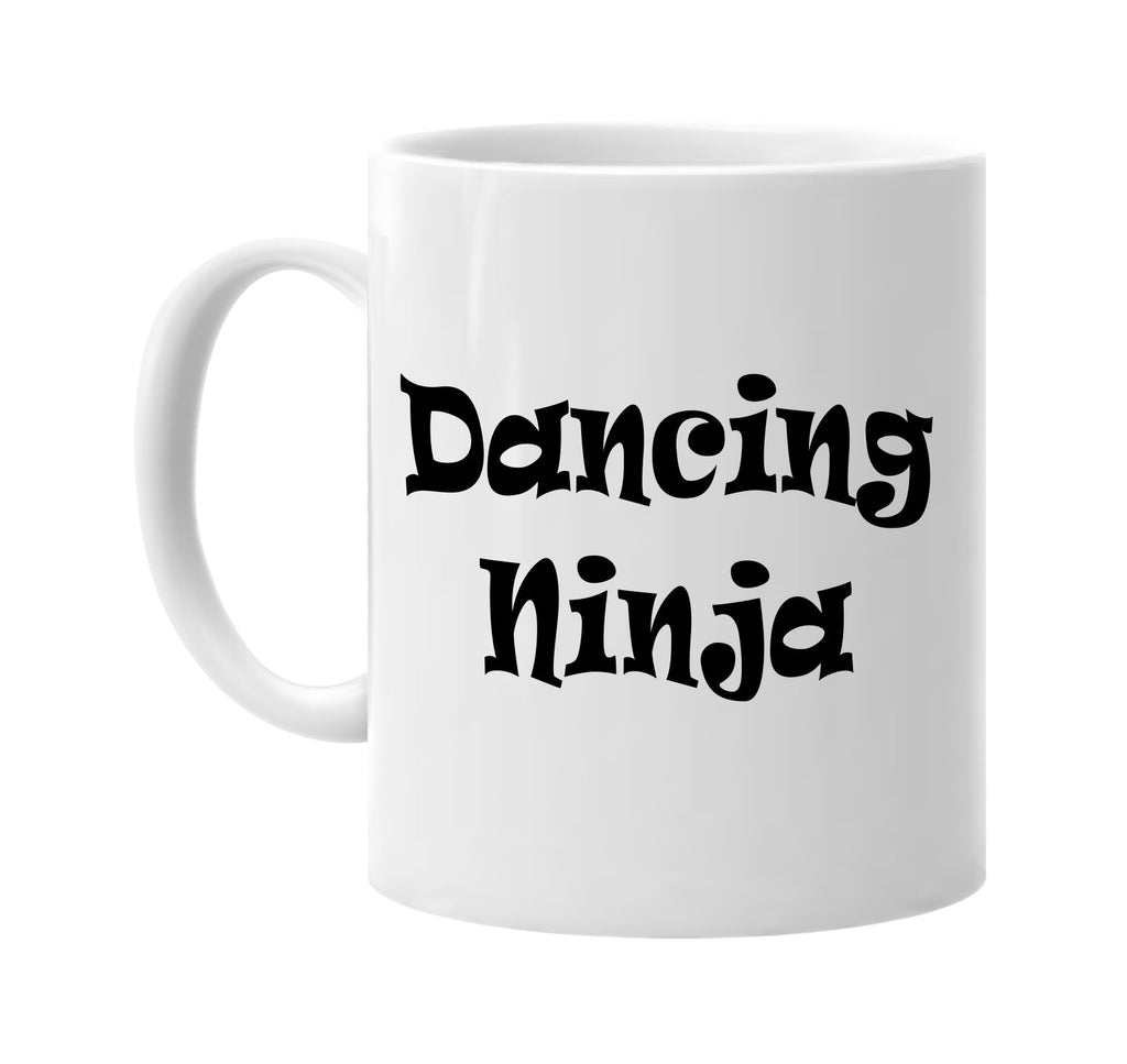 dancing ninja humorous cool signature outlet novelty coffee cup mug graphic gift ideas gifts for the family mom dad