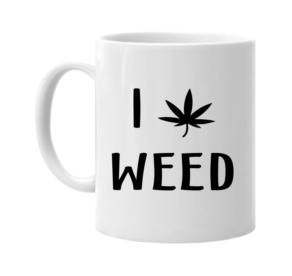 i pot love weed drugs medical signature outlet novelty coffee cup mug graphic gift ideas gifts for the family mom dad