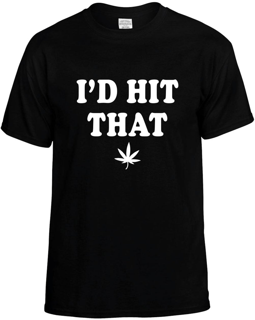 id hit that with pot weed leaf mens funny t-shirt black