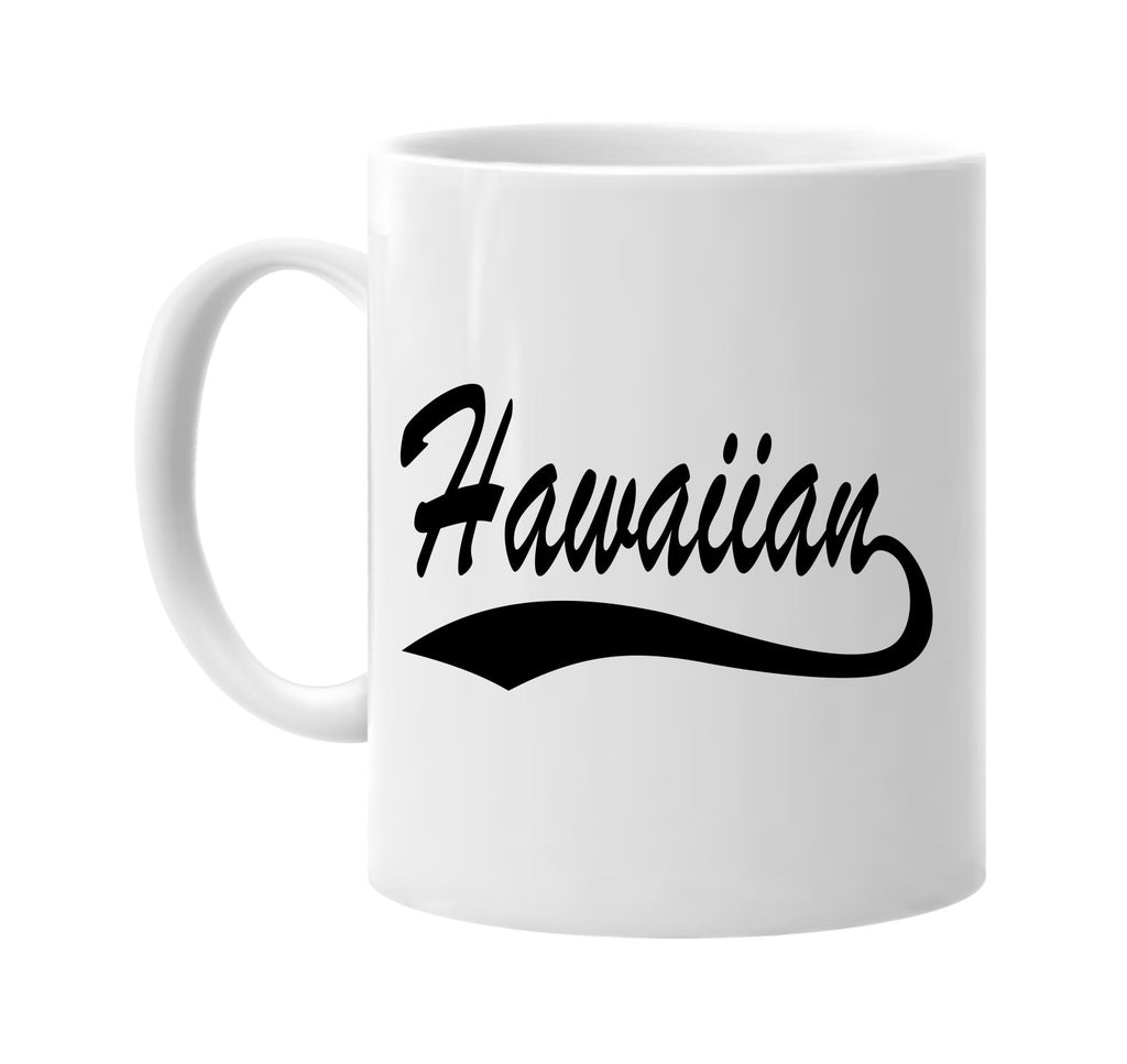 hawaiian baseball font hawaii signature outlet novelty coffee cup mug graphic gift ideas gifts for the family mom dad