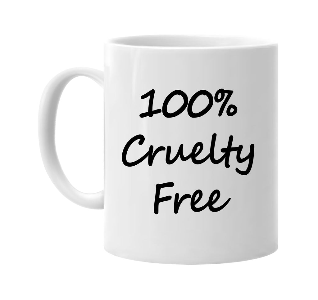 100% cruelty free vegan health signature outlet novelty coffee cup mug graphic gift ideas gifts for the family mom dad
