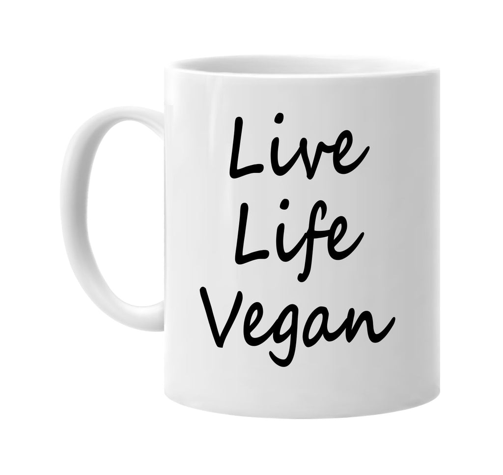 live life vegan food health signature outlet novelty coffee cup mug graphic gift ideas gifts for the family mom dad