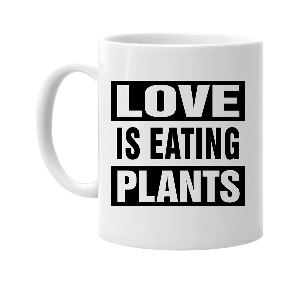 love is eating plants vegan signature outlet novelty coffee cup mug graphic gift ideas gifts for the family mom dad