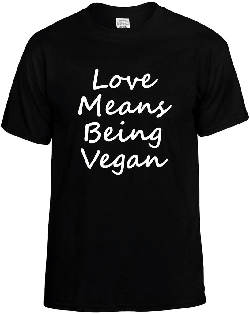 love means being vegan vegetarian mens funny t-shirt black