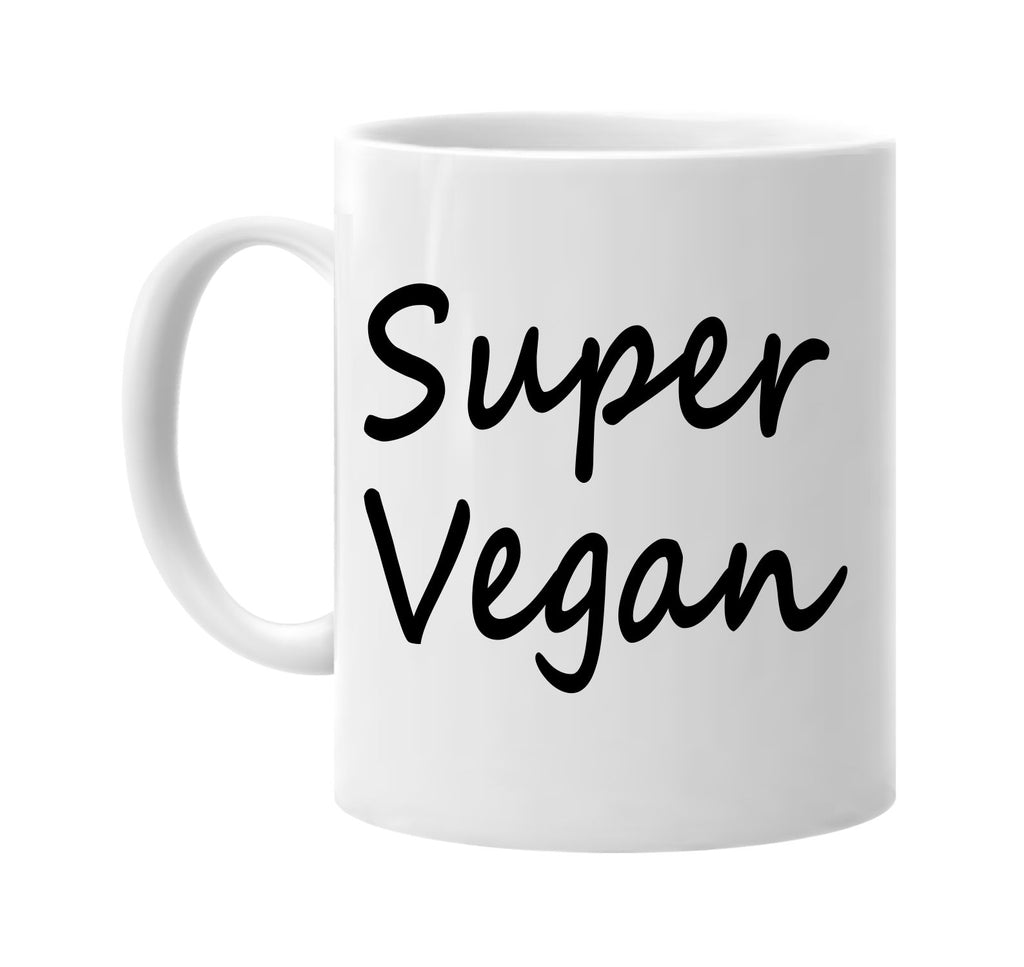 super vegan food health vegan signature outlet novelty coffee cup mug graphic gift ideas gifts for the family mom dad