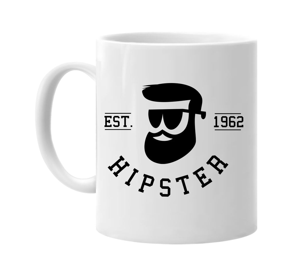 hipster est 1962 hipster style signature outlet novelty coffee cup mug graphic gift ideas gifts for the family mom dad