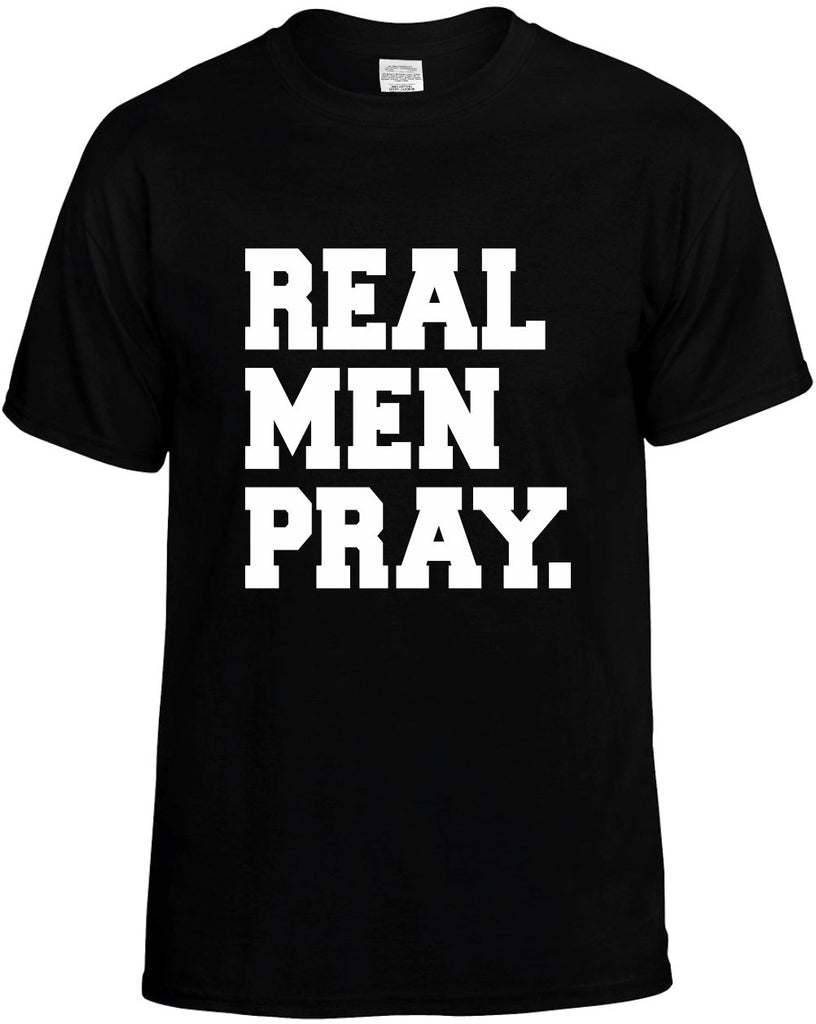 real men pray humorous cool mens funny t-shirt black