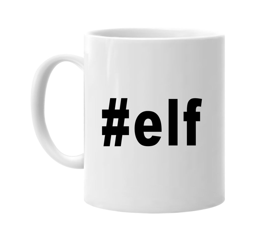 #elf hashtag christmas holidays signature outlet novelty coffee cup mug graphic gift ideas gifts for the family mom dad