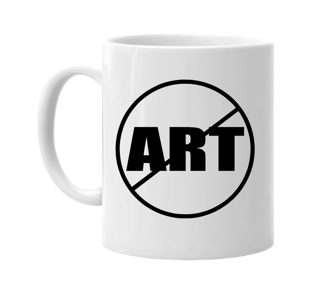 no art anti-art signature outlet novelty coffee cup mug graphic gift ideas gifts for the family mom dad